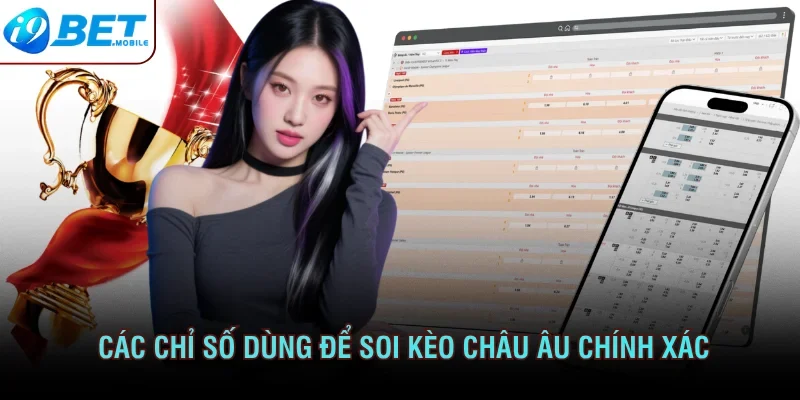 Các chỉ số dùng để soi kèo châu Âu chính xác 