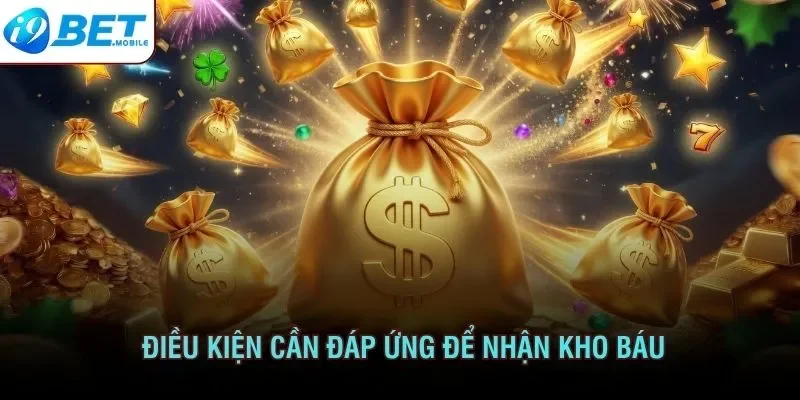 Điều kiện cần đáp ứng để nhận kho báu