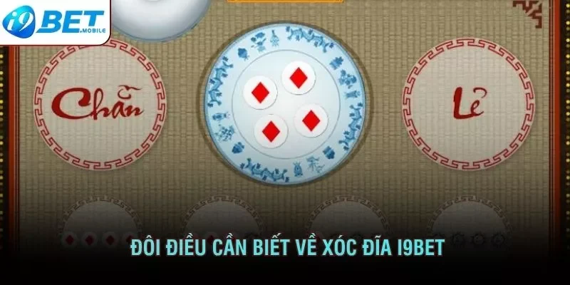 Đôi điều cần biết về xóc đĩa I9Bet