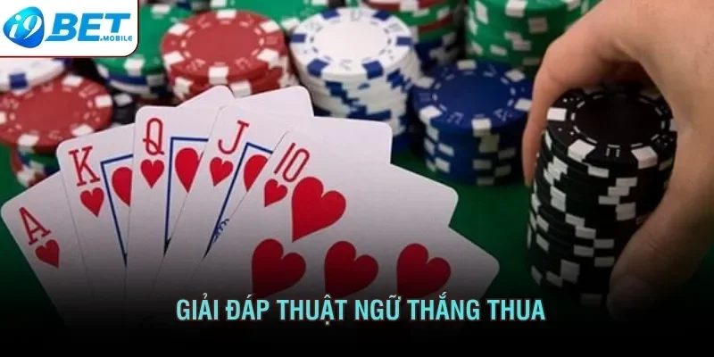 Giải đáp thuật ngữ thắng thua