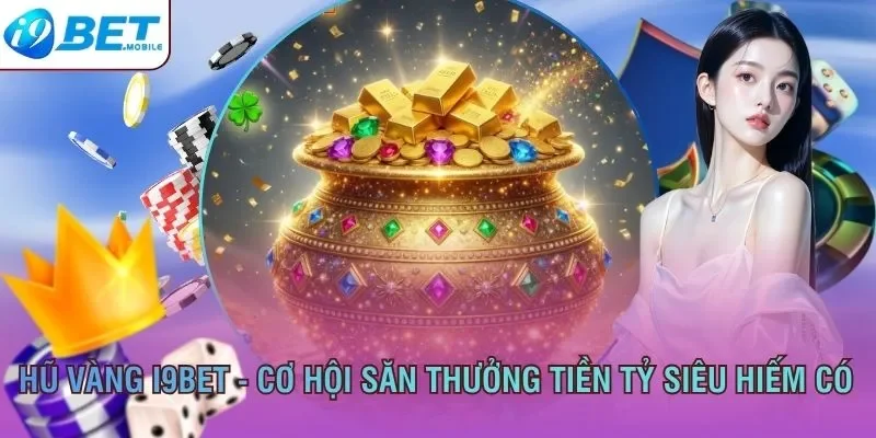 hũ vàng I9bet