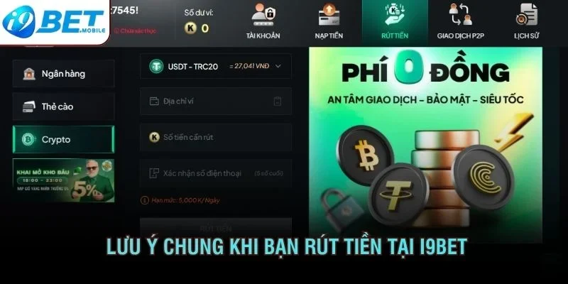 Lưu ý chung khi bạn rút tiền tại I9BET