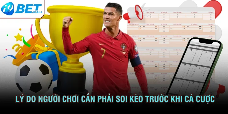 Lý do người chơi cần phải soi kèo trước khi cá cược