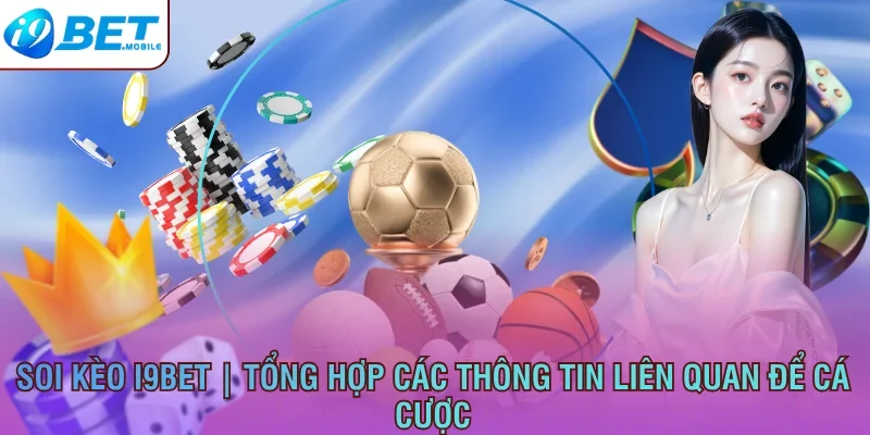 soi kèo I9bet