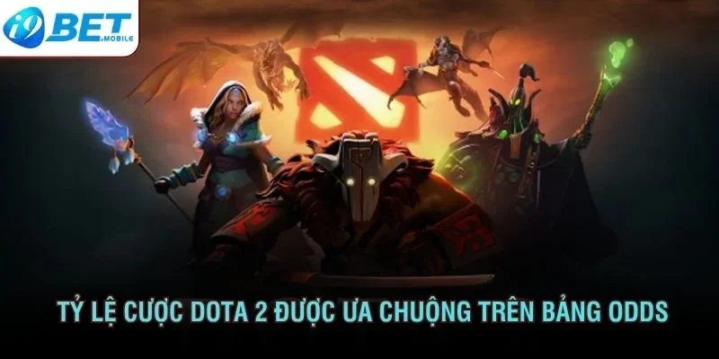 Tỷ lệ cược Dota 2 rất được ưa chuộng trên bảng odds
