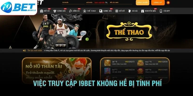 Việc truy cập I9BET không hề bị tính phí