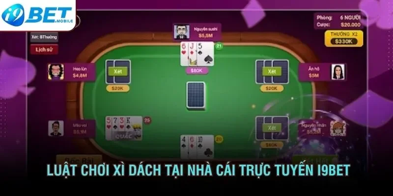 Luật chơi xì dách tại nhà cái trực tuyến I9BET