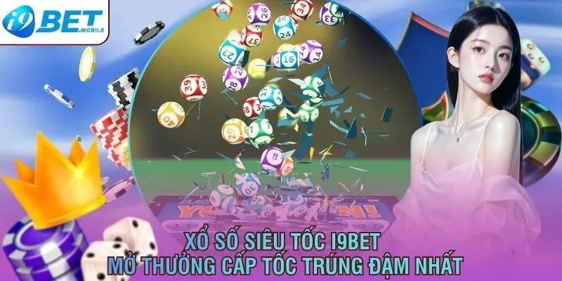 Xổ số siêu tốc I9BET