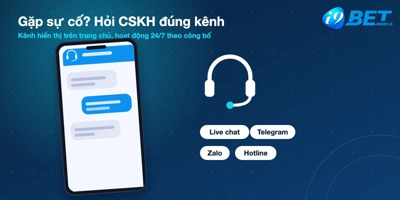 Kênh hỗ trợ CSKH I9bet gồm live chat, Telegram, Zalo và hotline